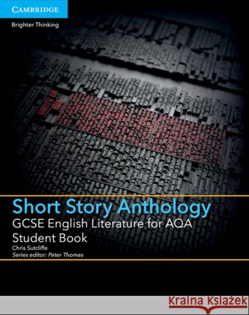 GCSE English Literature for AQA Short Story Anthology Student Book Chris Sutcliffe, Peter Thomas 9781107454408 Cambridge University Press - książka