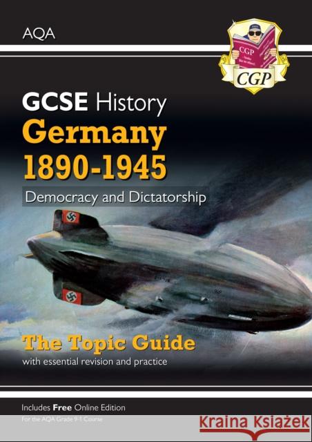 GCSE History AQA Topic Guide - Germany, 1890-1945: Democracy and Dictatorship CGP Books 9781789082814 Coordination Group Publications Ltd (CGP) - książka