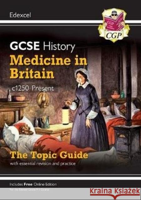 GCSE History Edexcel Topic Guide - Medicine in Britain, c1250-Present CGP Books 9781789082890 Coordination Group Publications Ltd (CGP) - książka