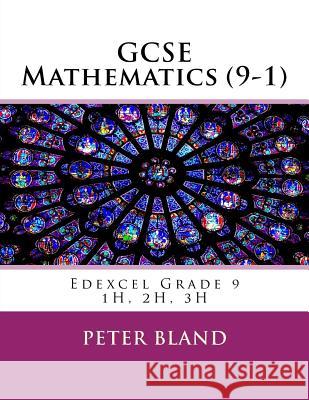 GCSE Mathematics (9-1): Edexcel Grade 9 1H, 2H, 3H Bland, Peter 9781974330805 Createspace Independent Publishing Platform - książka