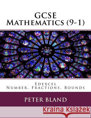 GCSE Mathematics (9-1): Edexcel: Number, Fractions, Bounds Peter Bland 9781974358366 Createspace Independent Publishing Platform - książka