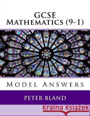 GCSE Mathematics (9-1): Model Answers Peter Bland 9781975976231 Createspace Independent Publishing Platform - książka