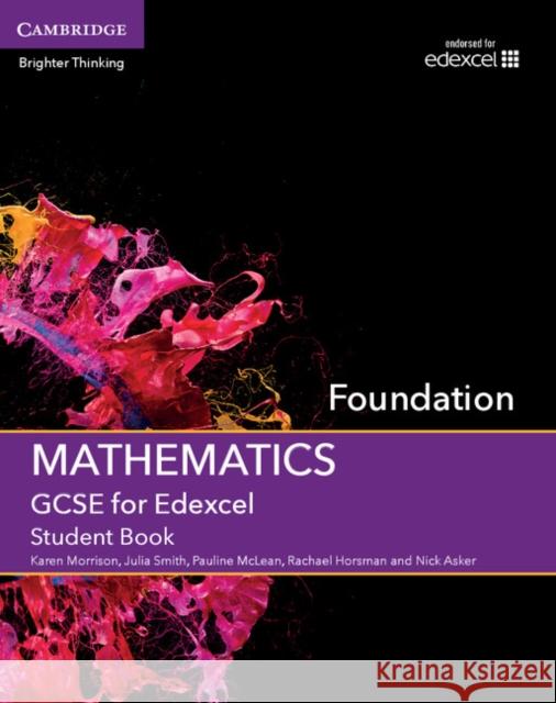 GCSE Mathematics for Edexcel Foundation Student Book Karen Morrison, Julia Smith, Pauline McLean, Rachael Horsman, Nick Asker 9781107448025 Cambridge University Press - książka