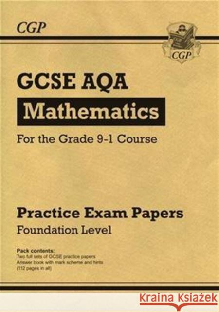 GCSE Maths AQA Practice Papers: Foundation CGP Books 9781782946625 Coordination Group Publications Ltd (CGP) - książka