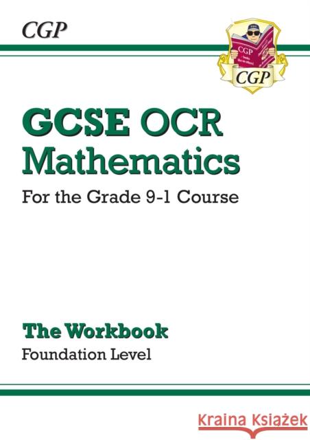 GCSE Maths OCR Workbook: Foundation CGP Books 9781782943761 Coordination Group Publications Ltd (CGP) - książka