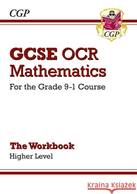 GCSE Maths OCR Workbook: Higher CGP Books 9781782943808 Coordination Group Publications Ltd (CGP) - książka