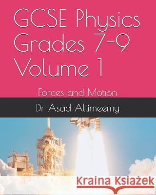 GCSE Physics Grades 7-9 Volume 1: Forces and Motion Asad Altimeemy 9781790367177 Independently Published - książka