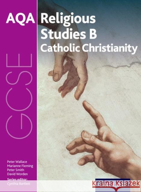 GCSE Religious Studies for AQA B: Catholic Christianity Cynthia Bartlett 9780198370383 Oxford University Press - książka