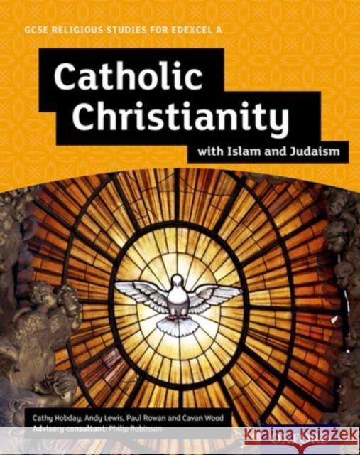 GCSE Religious Studies for Edexcel A: Catholic Christianity Andy Lewis 9780198370468 Oxford University Press - książka