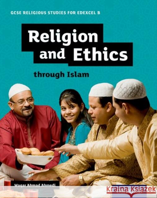 GCSE Religious Studies for Edexcel B: Religion and Ethics Th Waqar Ahmedi 9780198370413 Oxford Secondary - książka