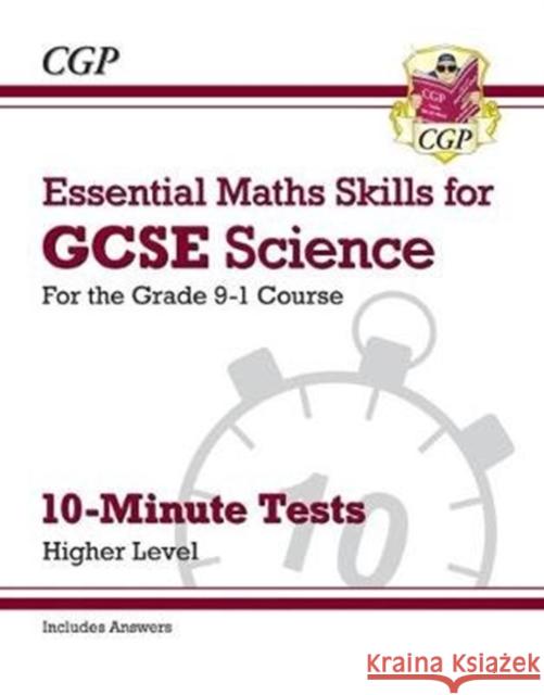 GCSE Science: Essential Maths Skills 10-Minute Tests - Higher (includes answers) CGP Books 9781782948643 Coordination Group Publications Ltd (CGP) - książka
