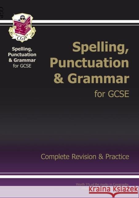 GCSE Spelling, Punctuation and Grammar Complete Study & Practice (with Online Edition) CGP Books 9781847621474 Coordination Group Publications Ltd (CGP) - książka