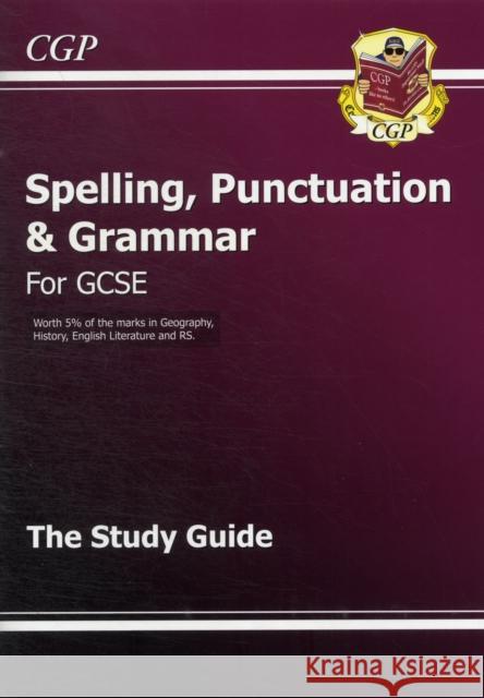 GCSE Spelling, Punctuation and Grammar Study Guide CGP Books 9781847628916 Coordination Group Publications Ltd (CGP) - książka