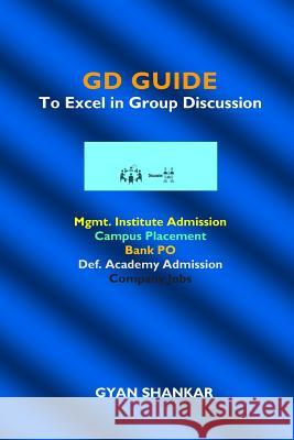 GD Guide: To Excel in Group Discussion Gyan Shankar 9781797457413 Independently Published - książka
