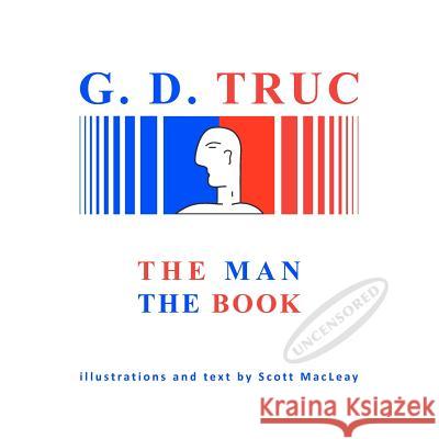 G.D. Truc: The Man, The Book Macleay, Scott 9788591258208 Robert Scott Macleay - książka