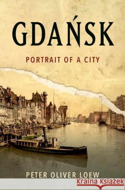 Gdansk: Portrait of a City  9780197603864 Oxford University Press, USA - książka