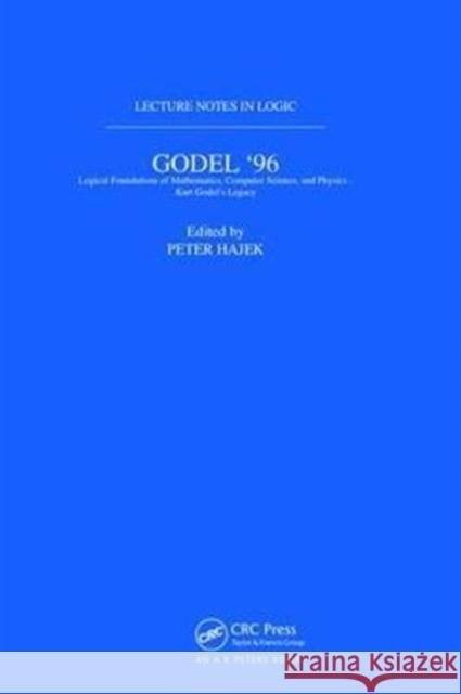 Gödel 96: Logical Foundations of Mathematics, Computer Science, and Physics: Lecture Notes in Logic 6 Hajek, Petr 9781138466869 Taylor and Francis - książka