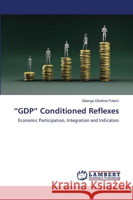 GDP Conditioned Reflexes Gbenga Obokhai Folami 9786203197808 LAP Lambert Academic Publishing - książka