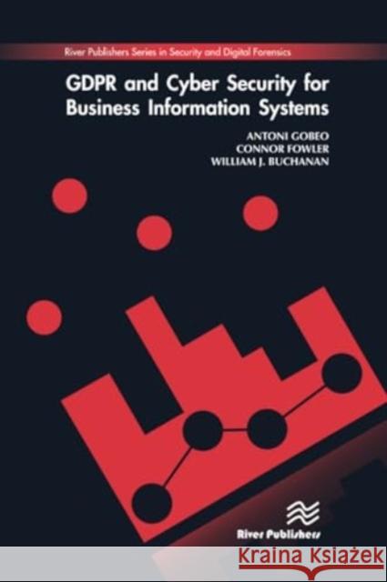 Gdpr and Cyber Security for Business Information Systems Antoni Gobeo Connor Fowler William J. Buchanan 9788770043823 River Publishers - książka