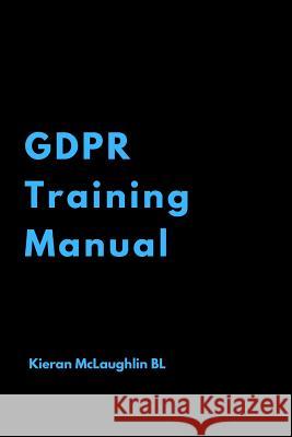 GDPR Training Manual Kieran McLaughlin 9781096662105 Independently Published - książka