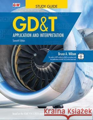 Gd&t: Application and Interpretation Bruce A. Wilson 9781635638738 Goodheart-Wilcox Publisher - książka