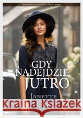 Gdy nadejdzie jutro Janette Oke 9788366681828 Psalm18.pl - książka