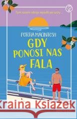 Gdy ponosi nas fala Portia MacIntosh 9788368725117 Świat Książki - książka