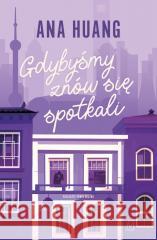 Gdybyśmy znów się spotkali Ana Huang 9788368610475 Czwarta Strona - książka