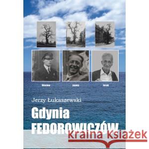 Gdynia Fedorowiczów Łukaszewski Jerzy 9788364335402 EDWARD MITEK OW - książka