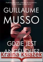 Gdzie jest Angelique? Guillaume Musso 9788367513883 Albatros - książka