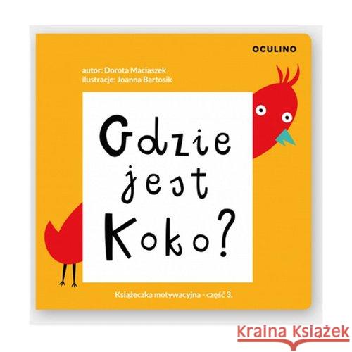 Gdzie jest Koko? Maciaszek Dorota 9788393979820 Oculino - książka