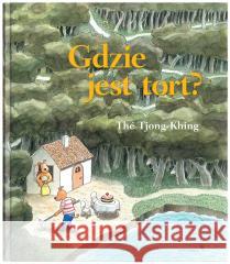 Gdzie jest tort? Th Tjong-Khing 9788381503044 Dwie Siostry - książka