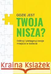 Gdzie jest twoja nisza? Tad Hargrave 9788367768252 Biały Wiatr - książka