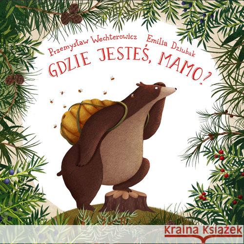 Gdzie jesteś, Mamo? Wechterowicz Przemysław 9788365230447 Ezop - książka