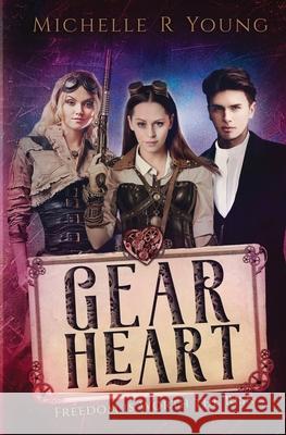 Gear Heart: Freedom is Worth the Risk Michelle R. Young 9781735942117 Mypureart - książka