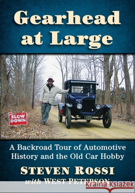 Gearhead at Large: A Backroad Tour of Automotive History and the Old Car Hobby Steven Rossi West Peterson 9781476681177 McFarland & Company - książka