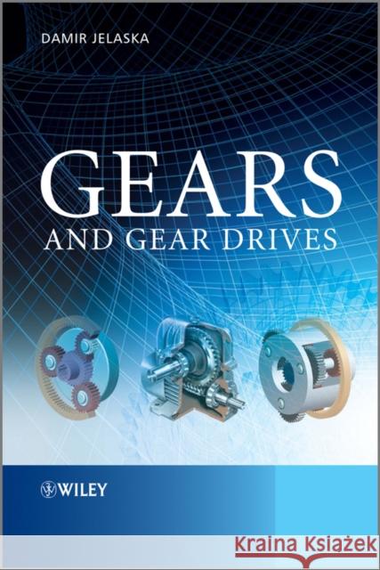 Gears and Gear Drives Jelaska, Damir T. 9781119941309  - książka