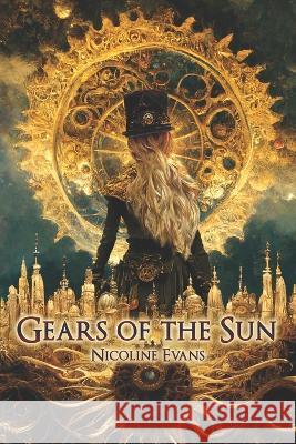 Gears of the Sun Nicoline Evans 9781956545012 Nicoline Evans, LLC - książka