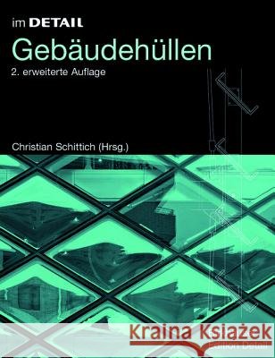 Gebäudehüllen : Konzepte, Schichten, Material Schittich, Christian   9783764376338 Birkhäuser Architektur - książka