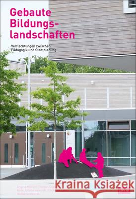 Gebaute Bildungslandschaften: Verflechtungen Zwischen Pädagogik Und Stadtplanung Million, Angela 9783868594645 Jovis - książka