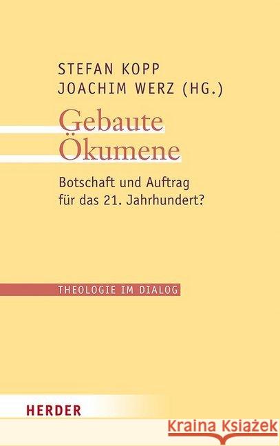Gebaute Okumene: Botschaft Und Auftrag Fur Das 21. Jahrhundert? Augustin, George 9783451381881 Herder, Freiburg - książka
