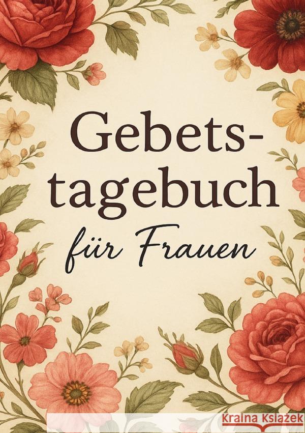 Gebetstagebuch für Frauen Kinde, Nicole 9783819730405 epubli - książka