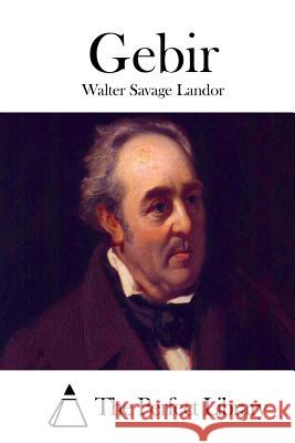 Gebir Walter Savage Landor The Perfect Library 9781511984096 Createspace - książka