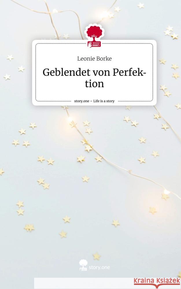 Geblendet von Perfektion. Life is a Story - story.one Borke, Leonie 9783710894169 story.one publishing - książka