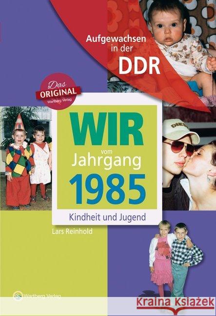 Geboren in der DDR - Wir vom Jahrgang 1985 - Kindheit und Jugend : Kindheit und Jugend Reinhold, Lars 9783831331857 Wartberg - książka