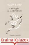 Geborgen im Zeitenstrom Weber, Jennifer H., Berger, Thomas 9783946112860 edition federleicht