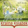 Geborgen in deiner Gegenwart Baltes, Steffi 9783868276459 Francke-Buchhandlung