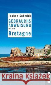 Gebrauchsanweisung für die Bretagne Schmidt, Jochen   9783492275873 Piper - książka