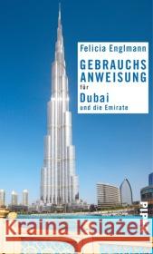 Gebrauchsanweisung für Dubai und die Emirate Englmann, Felicia 9783492276412 Piper - książka