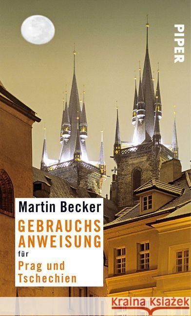 Gebrauchsanweisung für Prag und Tschechien : Mit kostenloser App Becker, Martin 9783492276757 Piper - książka